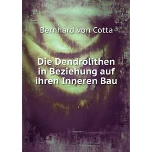   in Beziehung auf ihren Inneren Bau: Bernhard von Cotta: Books
