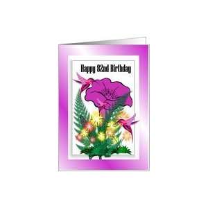  82nd / Happy Birthday / Flowers and Hummingbirds Card 