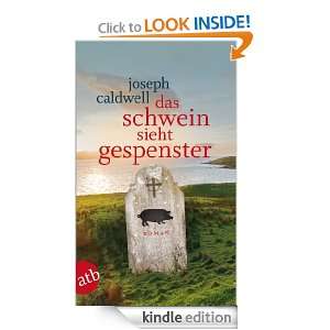 Das Schwein sieht Gespenster: Roman (German Edition): Joseph Caldwell 