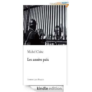 Les années paix (French Edition) Michel Claise  Kindle 