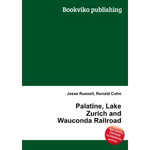  Palatine, Lake Zurich and Wauconda Railroad: Ronald Cohn 