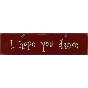  Rustic Painted Wood I hope you dance Inspirational Sign 