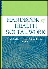 Handbook of Health Social Work, (0471714313), Sarah Gehlert, Textbooks 