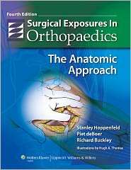 Surgical Exposures in Orthopaedics The Anatomic Approach, (0781776236 
