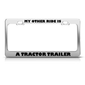   Ride Is A Tractor Trailer License Plate Frame Tag Holder Automotive