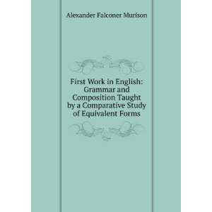 Work in English: Grammar and Composition Taught by a Comparative Study 