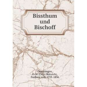  Bissthum und Bischoff O. H. (Otto Heinrich), Freiherr von 