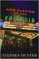 Now Playing at the Valencia Stephen Hunter