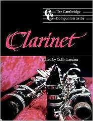 The Cambridge Companion to the Clarinet, (0521476682), Colin Lawson 