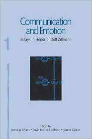Communication and Emotion Essays in Honor of Dolf Zillmann 