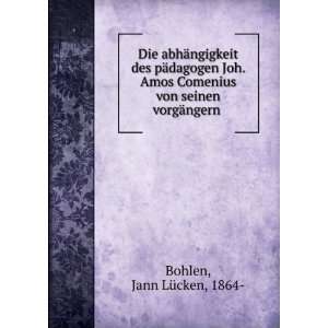   Comenius von seinen vorgÃ¤ngern Jann LÃ¼cken, 1864  Bohlen Books