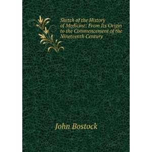   to the Commencement of the Nineteenth Century John Bostock Books