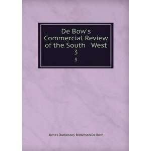   Review of the South & West. 3: James Dunwoody Brownson De Bow: Books