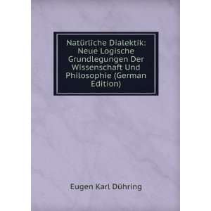 NatÃ¼rliche Dialektik Neue Logische Grundlegungen Der Wissenschaft 