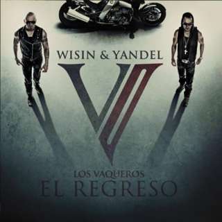  Los Vaqueros, El Regreso Wisin & Yandel