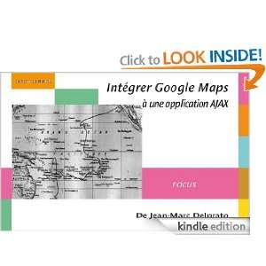 Intégrer Google Maps à une application Ajax (French Edition): Jean 