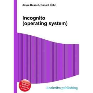  Incognito (operating system) Ronald Cohn Jesse Russell 