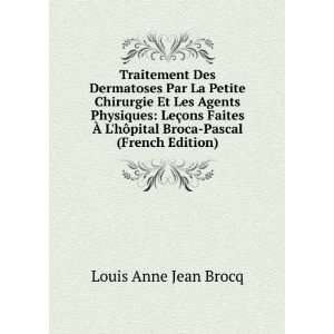   hÃ´pital Broca Pascal (French Edition): Louis Anne Jean Brocq: Books