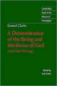 Samuel Clarke A Demonstration of the Being and Attributes of God And 