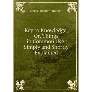   Use Simply and Shortly Explained Maria Elizabeth Budden Books