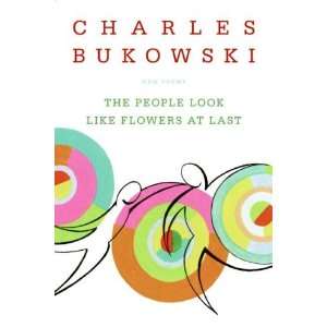   Flowers at Last  new poems (9780060577087) Charles Bukowski Books