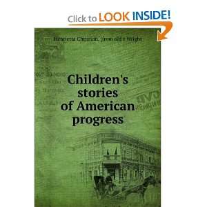  of American progress Henrietta Christian. [from old c Wright Books