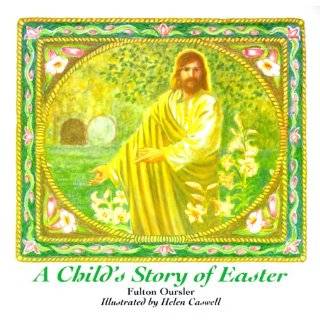 Childs Story of Easter by Fulton Oursler and Helen Caswell 
