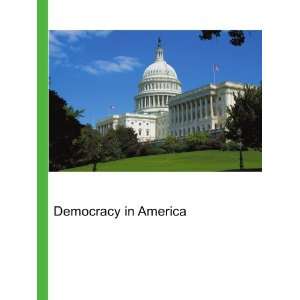  Democracy in America Ronald Cohn Jesse Russell Books
