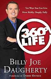 360 Life Ten Ways You Can Live More Richly, Deeply, Fully by Billy Joe 