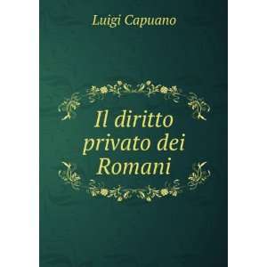  Il diritto privato dei Romani: Luigi Capuano: Books