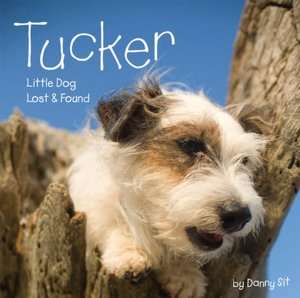 tucker little dog lost and danny sit hardcover $ 9