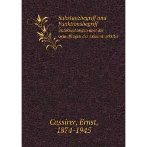   die Grundfragen der Erkenntniskritik: Ernst, 1874 1945 Cassirer: Books