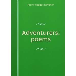  Adventurers: poems: Fanny Hodges Newman: Books