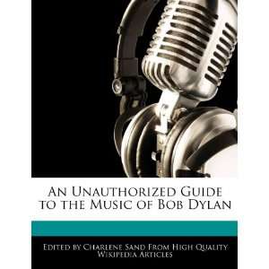   Guide to the Music of Bob Dylan (9781276161107) Charlene Sand Books