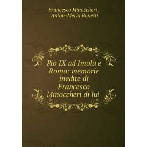   Minoccheri di lui .: Anton Maria Bonetti Francesco Minoccheri : Books