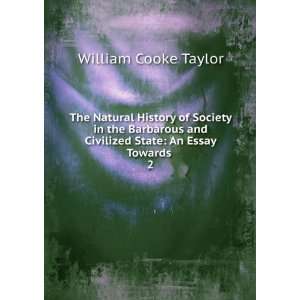  The Natural History of Society in the Barbarous and Civilized 