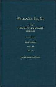 The Frederick Douglass Papers Series 3 Correspondence, Volume 1 
