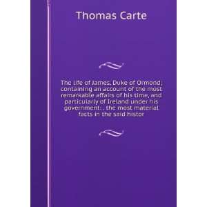    . the most material facts in the said histor Thomas Carte Books