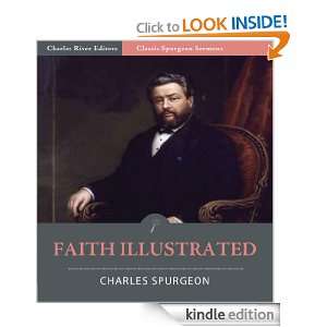 Classic Spurgeon Sermons Faith Illustrated (Illustrated) Charles 