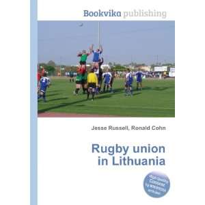 Rugby union in Lithuania: Ronald Cohn Jesse Russell:  Books