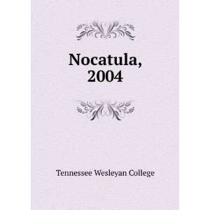  Nocatula, 2004 Tennessee Wesleyan College Books