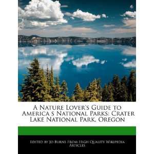   : Crater Lake National Park, Oregon (9781241689056): Jo Burns: Books