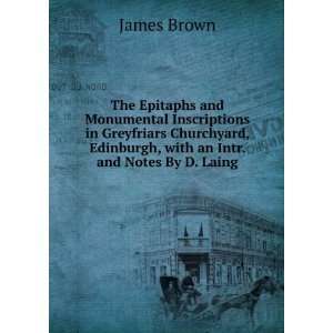   , Edinburgh, with an Intr. and Notes By D. Laing. James Brown Books