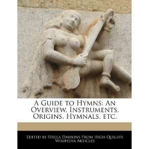   , Origins, Hymnals, etc. (9781270792581): Stella Dawkins: Books