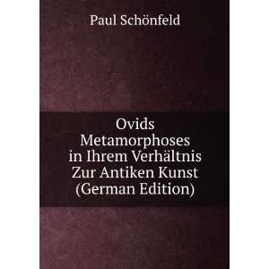   ¤ltnis Zur Antiken Kunst (German Edition) Paul SchÃ¶nfeld Books