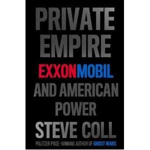  Private Empire ExxonMobil and American Power [Hardcover 