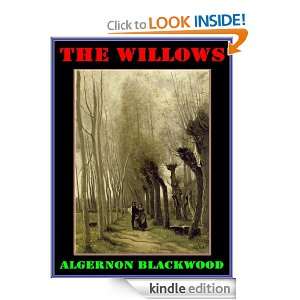 The Willows By Algernon Blackwood (Annotated) Algernon Blackwood 