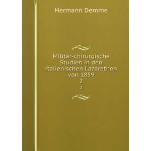   in den italienischen Lazarethen von 1859. 2: Hermann Demme: Books