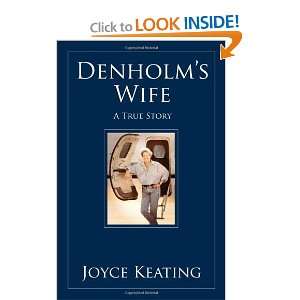    Denholms Wife: A True Story [Paperback]: Joyce Keating: Books