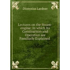  it, and of steam carriages on turnpike roads: Dionysius Lardner: Books